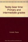 Teddy bear time Primary and intermediate grades