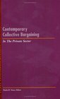 Contemporary Collective Bargaining in the Private Sector (Industrial Relations Research Association)
