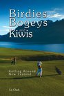 Birdies Bogeys and Kiwis Golfing Around New Zealand