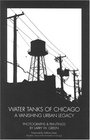 Water Tanks of Chicago A Vanishing Urban Legacy