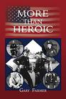 MORE THAN HEROIC The Spoken Words of Those Who Served With The Los Angeles Police Department