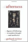 Afterness Figures of Following in Modern Thought and Aesthetics