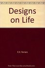Designs on life