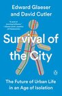 Survival of the City The Future of Urban Life in an Age of Isolation