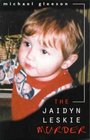 The Jaidyn Leskie Murder