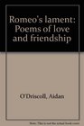 Romeo's lament Poems of love and friendship