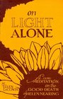 On Light Alone A Guru Meditation on the Good Death of Helen Nearing