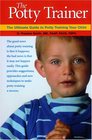 The Potty Trainer The Ultimate Guide To Potty Training Your Child