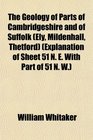 The Geology of Parts of Cambridgeshire and of Suffolk