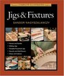 Taunton's Complete Illustrated Guide to Jigs  Fixtures