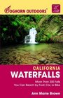 Foghorn Outdoors California Waterfalls More Than 200 Falls You Can Reach by Foot Car or Bike