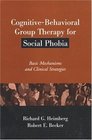 CognitiveBehavioral Group Therapy for Social Phobia Basic Mechanisms and Clinical Strategies