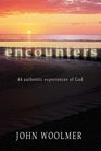 Encounters 50 Authentic Experiences of the Living God