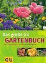 Das groe GU Gartenbuch Das Standardwerk fr jeden Gartenliebhaber