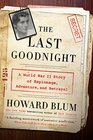 The Last Goodnight A World War II Story of Espionage Adventure and Betrayal