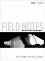 Field Notes from Elsewhere Reflections on Dying and Living
