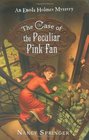 The Case of the Peculiar Pink Fan: An Enola Holmes Mystery