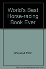 World's Best Horseracing Book Ever