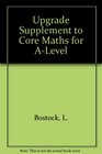 Upgrade Supplement to Core Maths for ALevel