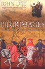 Pilgrimages The Great Adventure of the Middle Ages