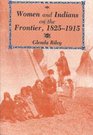 Women and Indians on the Frontier 18251915