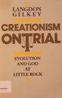 Creationism on Trial Evolution and God at Little Rock