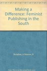 Making a difference Feminist publishing in the South