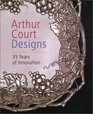 Arthur Court Designs  35 Years Of Innovation