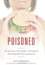 Poisoned The True Story of the Deadly E Coli Outbreak That Changed the Way Americans Eat