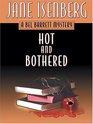 Hot And Bothered  (Bel Barrett, Bk 6) (Large Print)