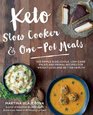 Keto Slow Cooker  OnePot Meals 100 Simple  Delicious LowCarb Paleo and Primal Friendly Recipes for Weight Loss and Better Health