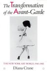 The Transformation of the AvantGarde  The New York Art World 19401985