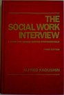 The Social Work Interview A Guide for Human Service Professionals