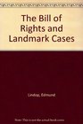 The Bill of Rights and Landmark Cases
