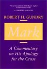 Mark A Commentary on His Apology for the Cross