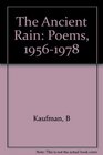The Ancient Rain: Poems, 1956-1978