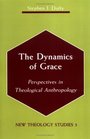 The Dynamics of Grace Perspectives in Theological Anthropology