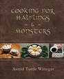 Cooking for Halflings  Monsters 111 Comfy Cozy Recipes for FantasyLoving Souls