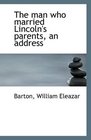 The man who married Lincoln's parents an address