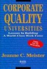 Corporate Quality Universities Lessons in Building a WorldClass Work Force