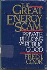 Great Energy Scam Private Billions Vs Public Good