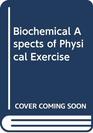Biochemical Aspects of Physical Exercise