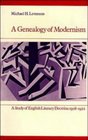 A Genealogy of Modernism  A Study of English Literary Doctrine 19081922