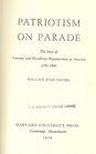 Patriotism on Parade  The Story of Veterans' and Hereditary Organizations in America 17831900