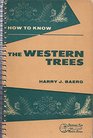 How to Know the Western Trees
