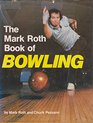 The Mark Roth book of bowling