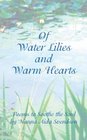 Of Water Lilies and Warm Hearts Poems to Soothe the Soul