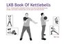 The LKB Book of Kettlebells