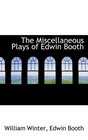 The Miscellaneous Plays of Edwin Booth