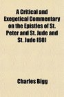 A Critical and Exegetical Commentary on the Epistles of St Peter and St Jude and St Jude